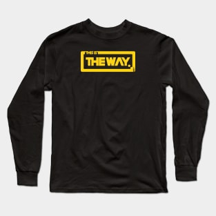 This is THE WAY Long Sleeve T-Shirt